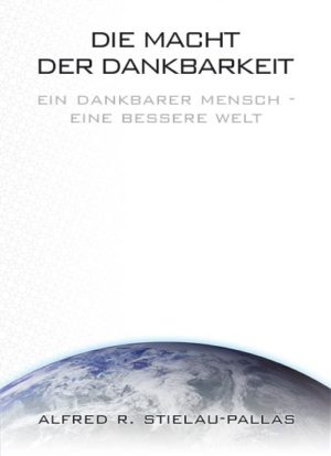 Alfred R. Stielau-Pallas - Buch - "Die Macht der Dankbarkeit"